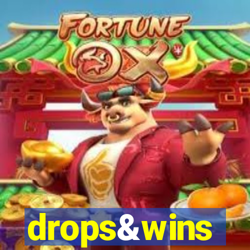 drops&wins