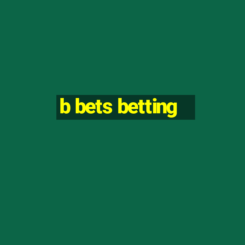 b bets betting