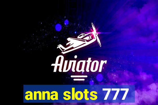 anna slots 777