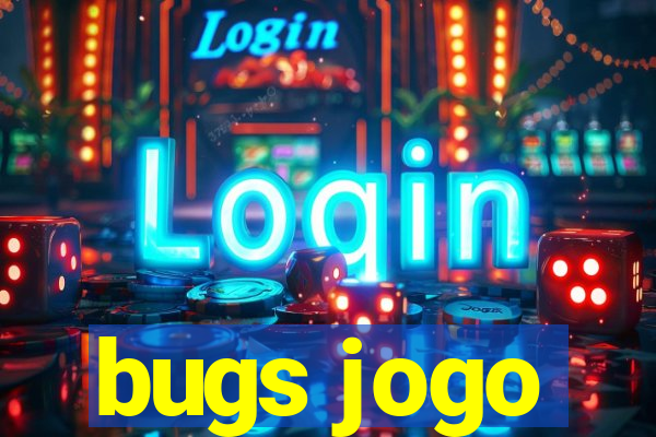 bugs jogo