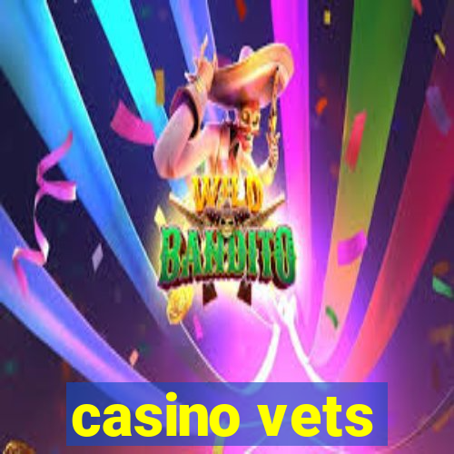 casino vets