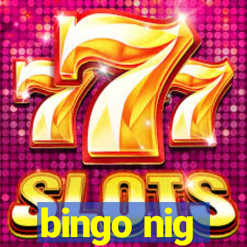 bingo nig