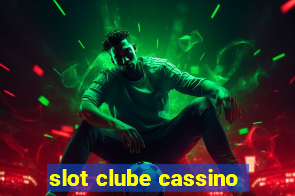 slot clube cassino