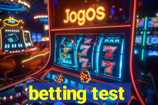 betting test