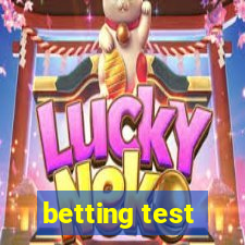 betting test