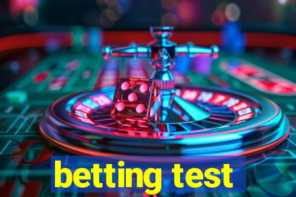 betting test