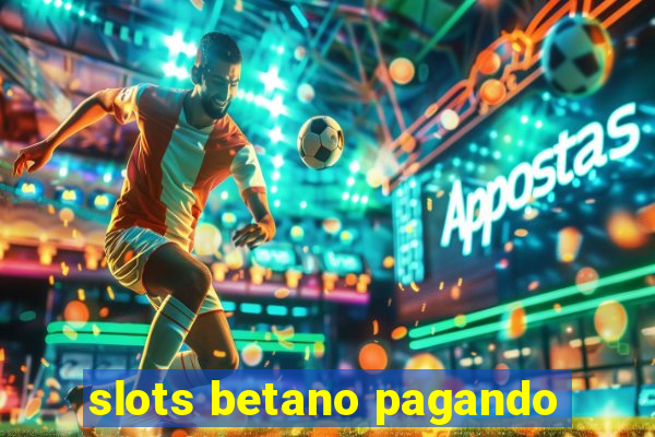 slots betano pagando