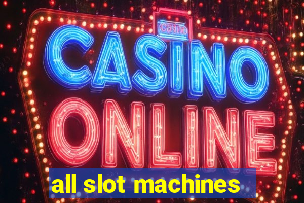 all slot machines