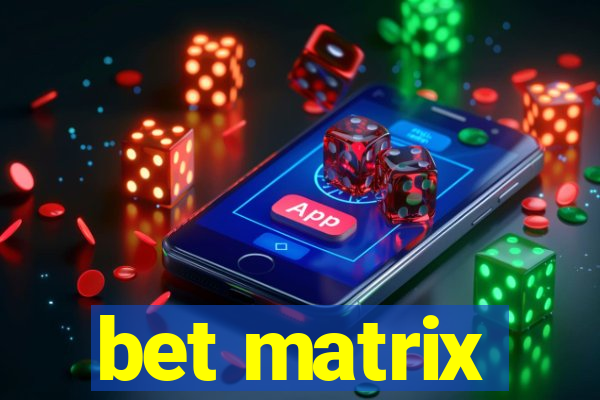 bet matrix