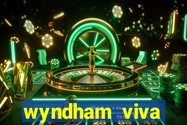 wyndham viva fortuna beach