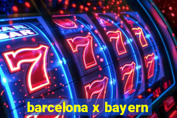 barcelona x bayern