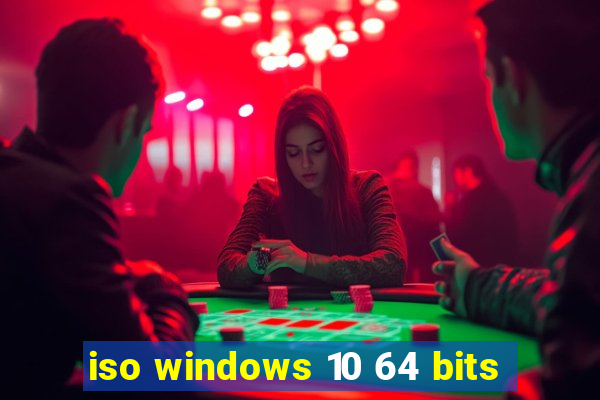 iso windows 10 64 bits