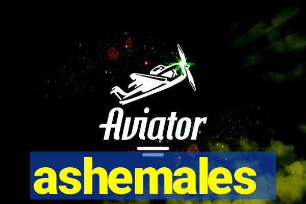 ashemales