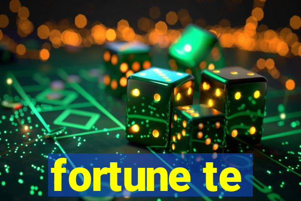 fortune te