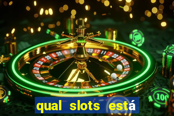 qual slots está pagando agora