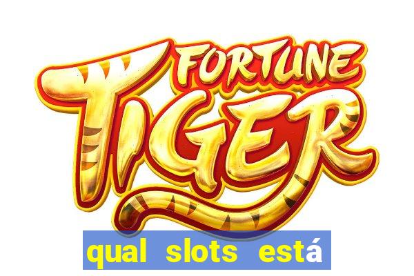 qual slots está pagando agora