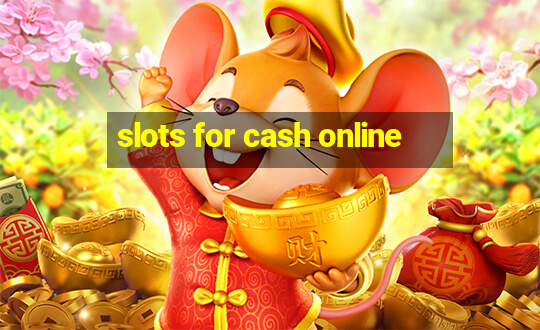 slots for cash online