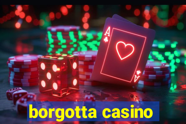 borgotta casino