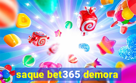 saque bet365 demora