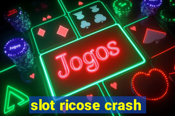 slot ricose crash