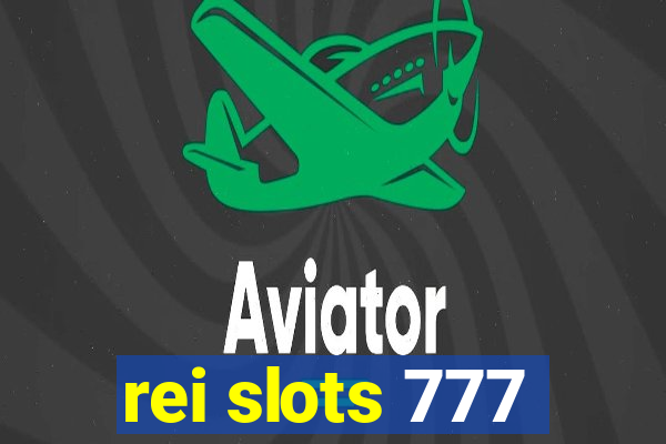 rei slots 777