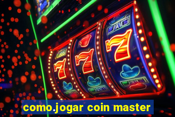 como.jogar coin master