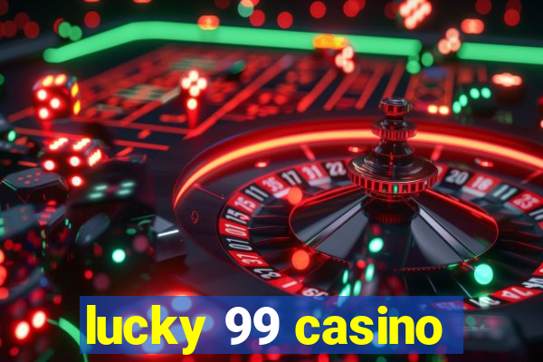 lucky 99 casino