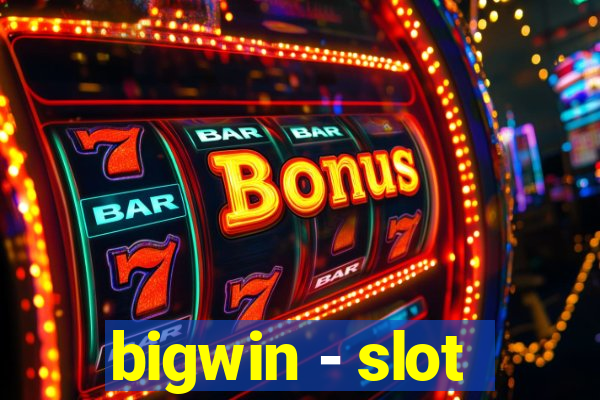 bigwin - slot