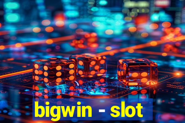 bigwin - slot