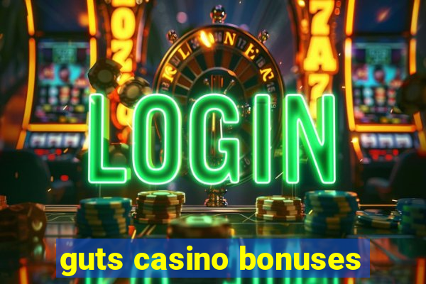 guts casino bonuses