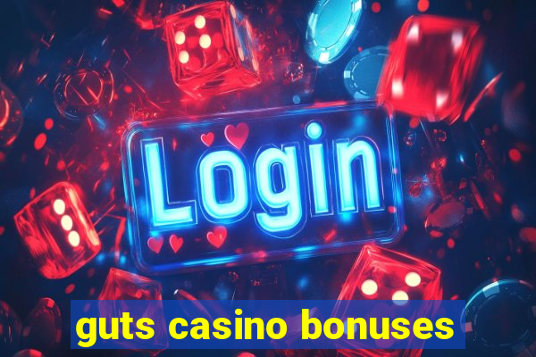 guts casino bonuses