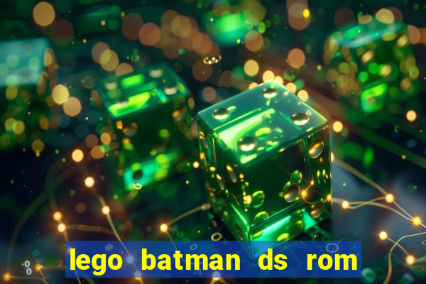 lego batman ds rom pt br