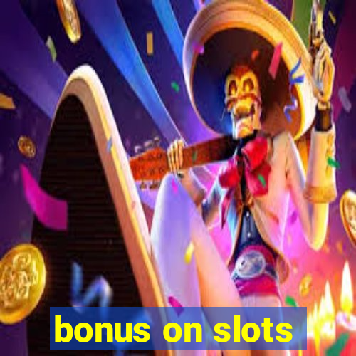 bonus on slots