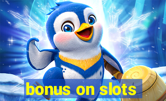 bonus on slots