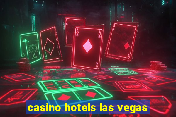 casino hotels las vegas