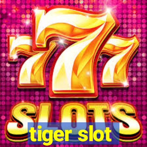 tiger slot