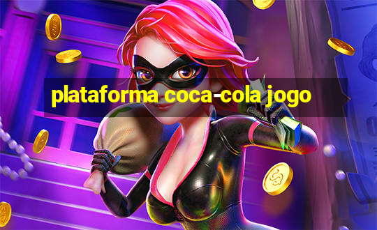 plataforma coca-cola jogo