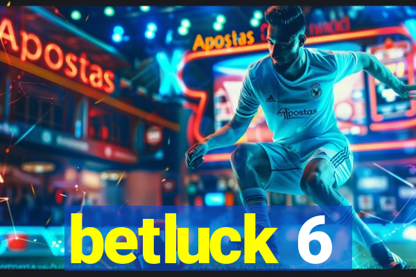 betluck 6