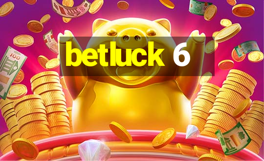 betluck 6