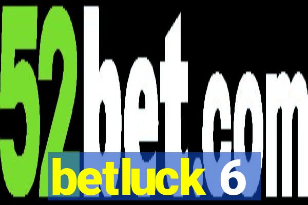 betluck 6