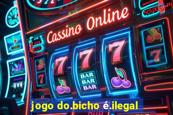 jogo do.bicho é.ilegal