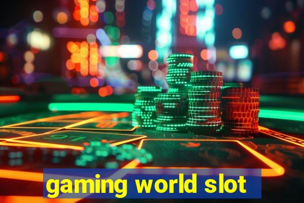 gaming world slot