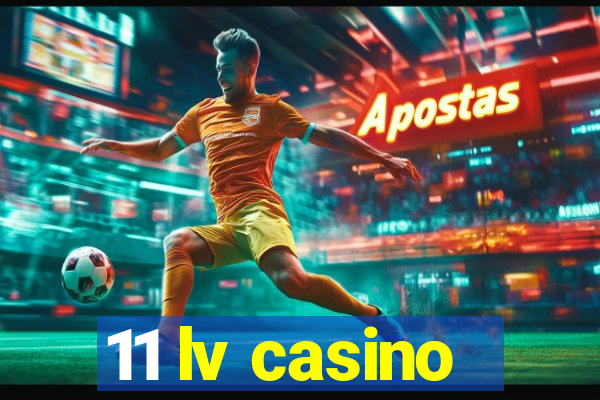 11 lv casino