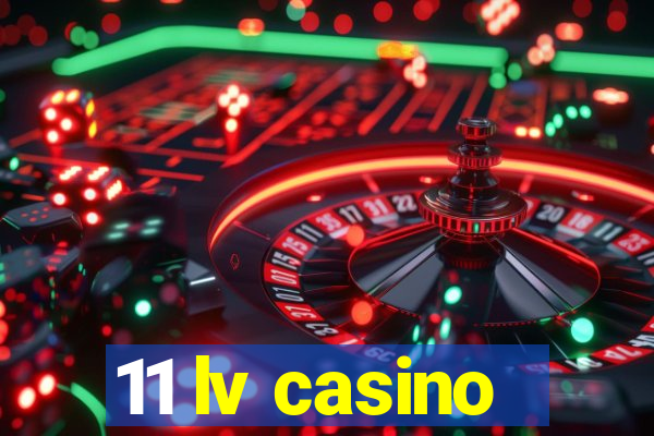 11 lv casino