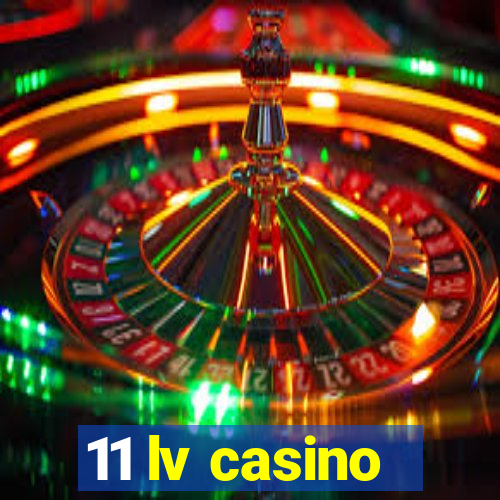 11 lv casino