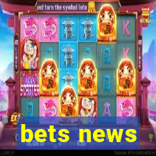 bets news