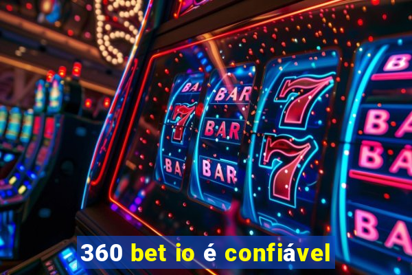 360 bet io é confiável