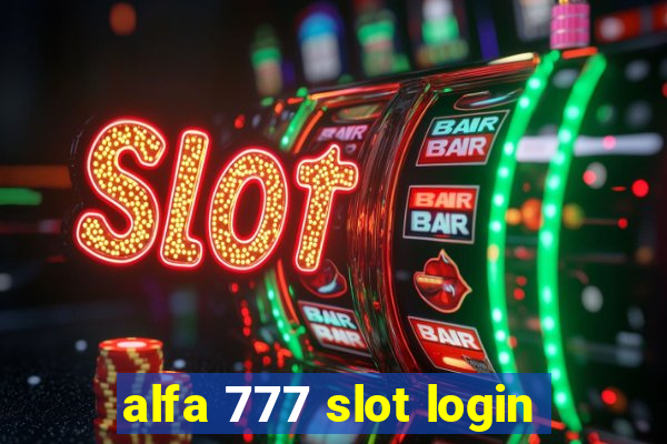 alfa 777 slot login