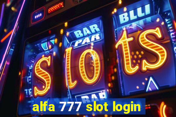 alfa 777 slot login