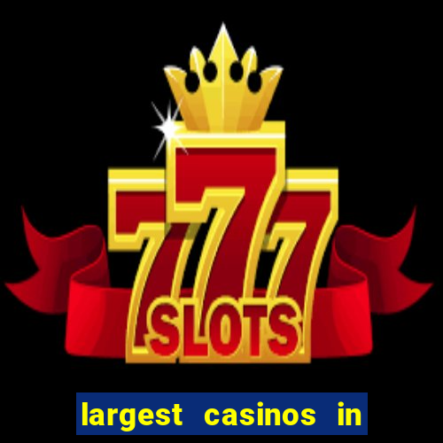 largest casinos in the usa